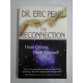    THE  RECONNECTION  Heal  Others,  Hheal  Yourself  -  Eric  PEARL (autograf, dedicatie) 